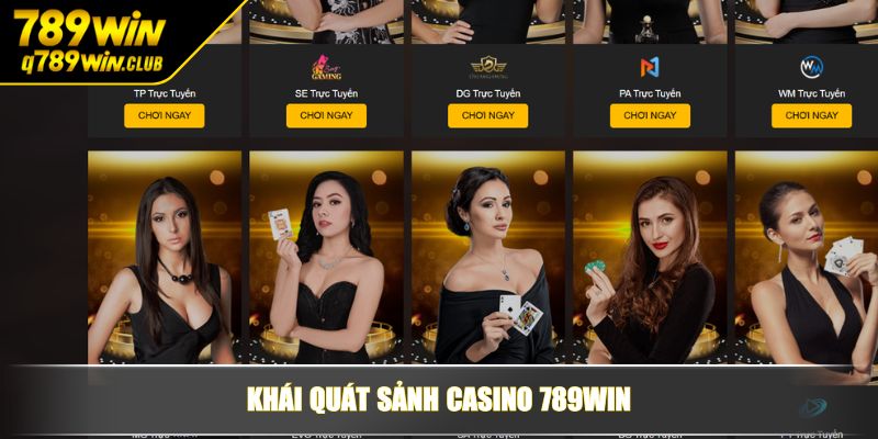 khái quát sảnh casino 789win